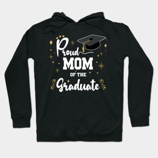 Proud Mom Of Graduate | Bold White Text Family Graduation Hoodie